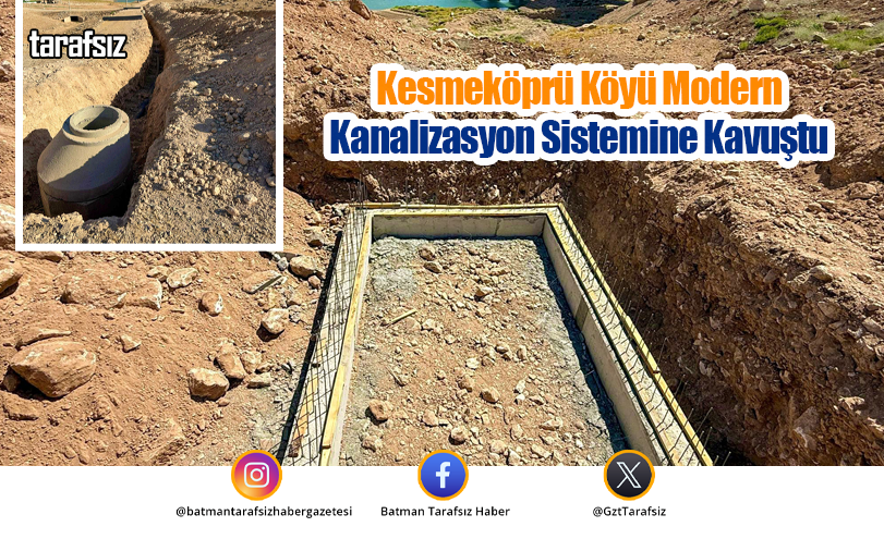 Kesmeköprü Köyü Modern Kanalizasyon Sistemine Kavuştu