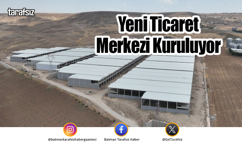Yeni Ticaret Merkezi Kuruluyor