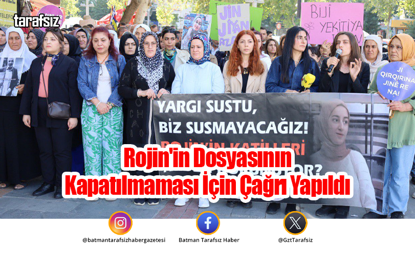 Rojin’in Dosyasının Kapatılmaması İçin Çağrı Yapıldı