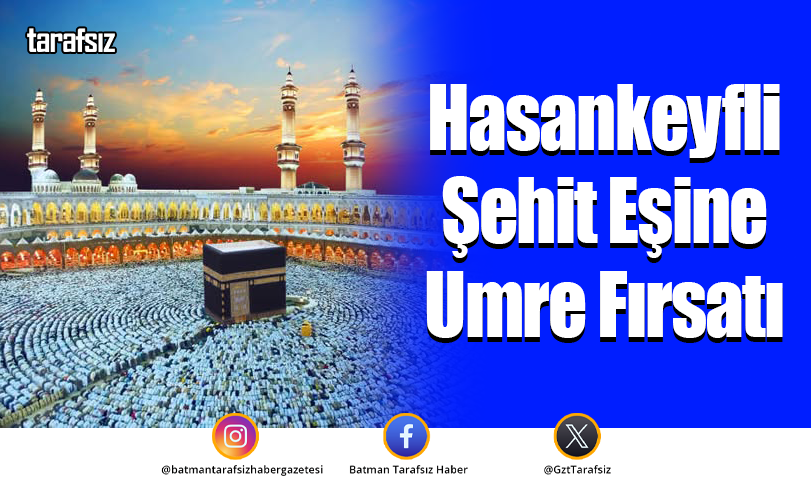 Hasankeyfli Şehit Eşine Umre Fırsatı