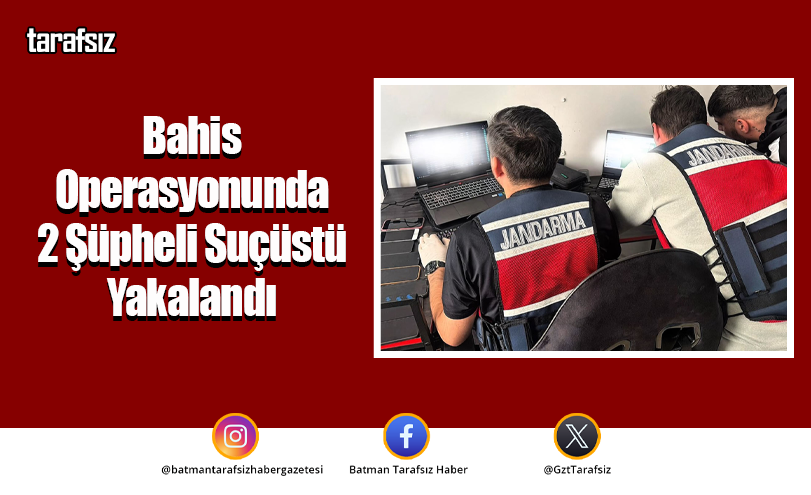 Bahis Operasyonunda 2 Şüpheli Suçüstü Yakalandı