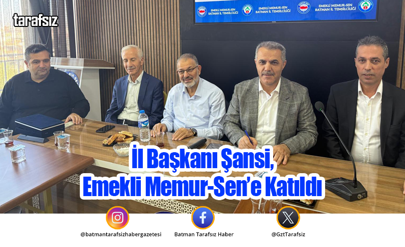 İl Başkanı Şansi, Emekli Memur-Sen’e Katıldı