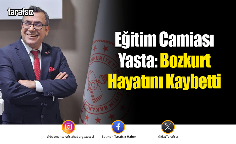 Eğitim Camiası Yasta: Bozkurt Hayatını Kaybetti