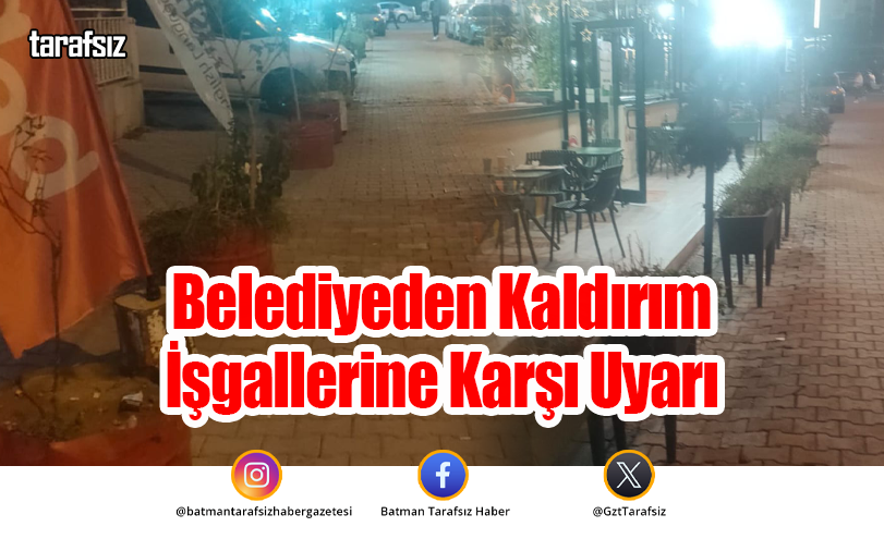 Belediyeden Kaldırım İşgallerine Karşı Uyarı