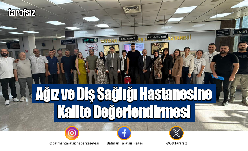 Ağız ve Diş Sağlığı Hastanesine Kalite Değerlendirmesi