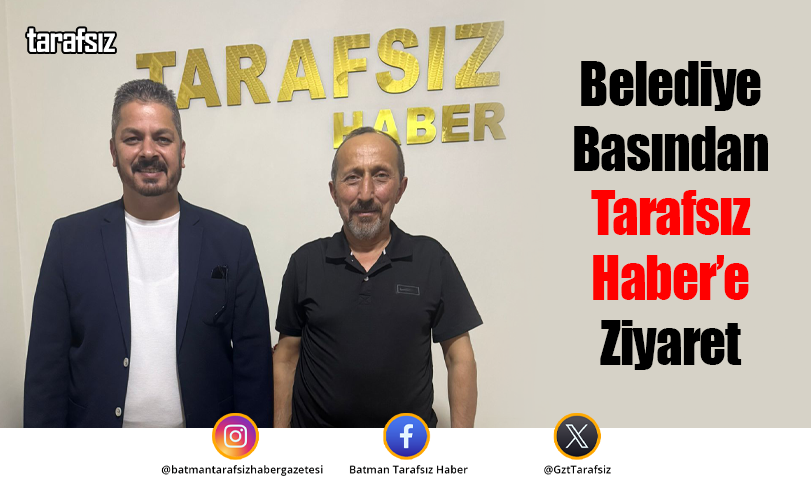 Belediye Basından Tarafsız Haber’e Ziyaret