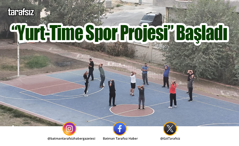 “Yurt-Time Spor Projesi” Başladı
