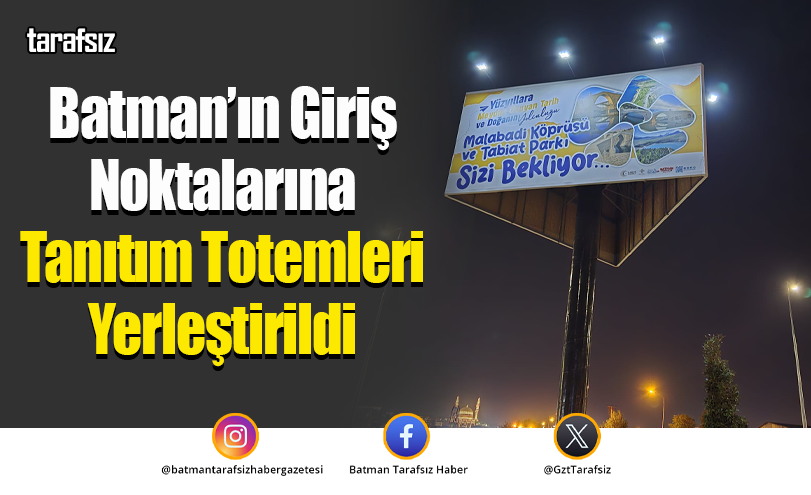 Batman’ın Giriş Noktalarına Tanıtım Totemleri Yerleştirildi