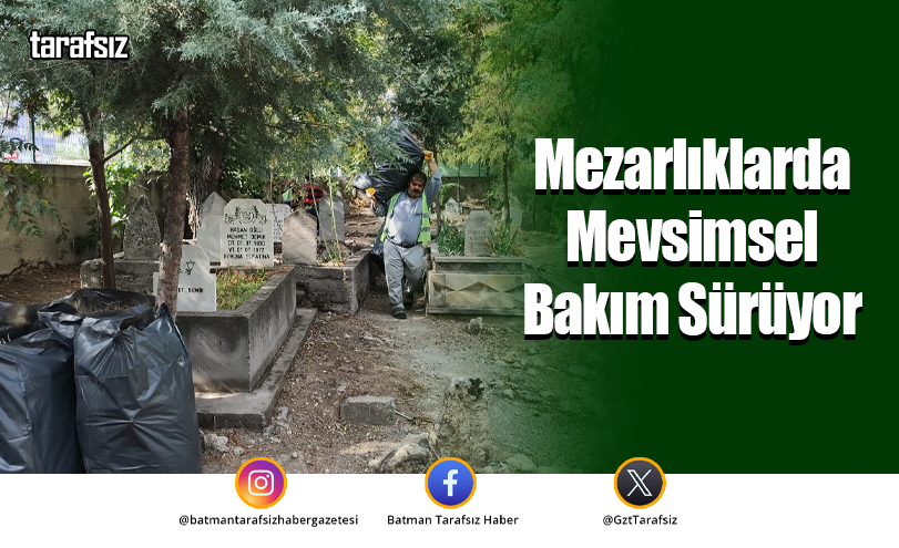 Mezarlıklarda Mevsimsel Bakım Sürüyor