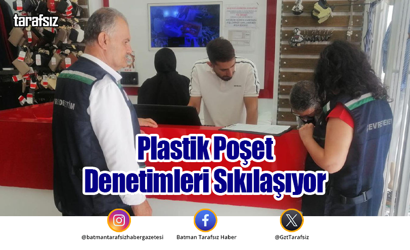 Plastik Poşet Denetimleri Sıkılaşıyor