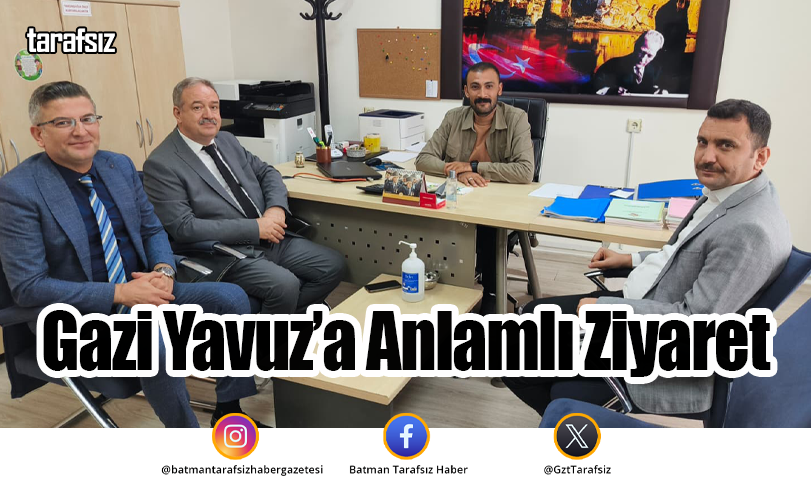 Gazi Yavuz’a Anlamlı Ziyaret