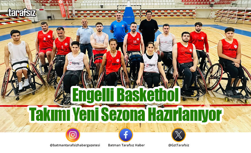 Engelli Basketbol Takımı Yeni Sezona Hazırlanıyor