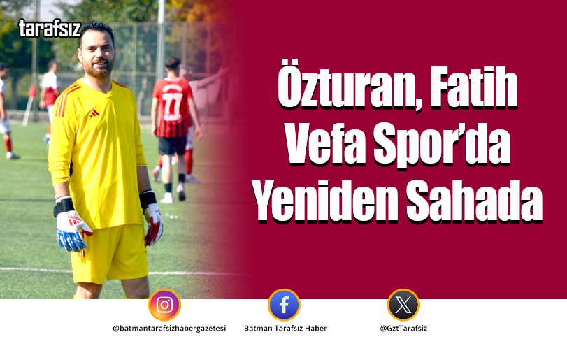 Özturan, Fatih Vefa Spor’da Yeniden Sahada