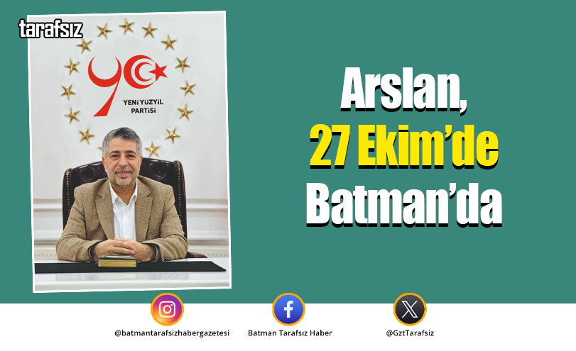 Arslan, 27 Ekim’de Batman’da