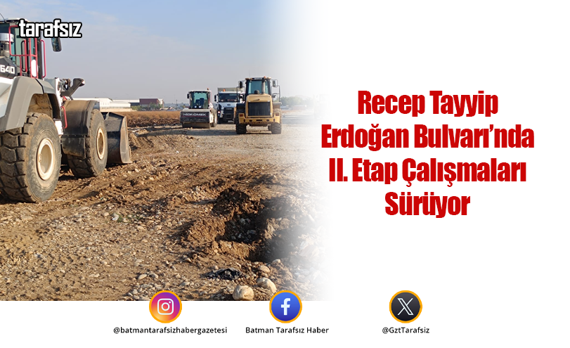 Recep Tayyip Erdoğan Bulvarı’nda II. Etap Çalışmaları Sürüyor