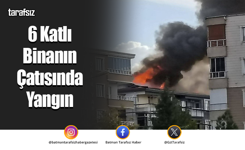 6 Katlı Binanın Çatısında Yangın