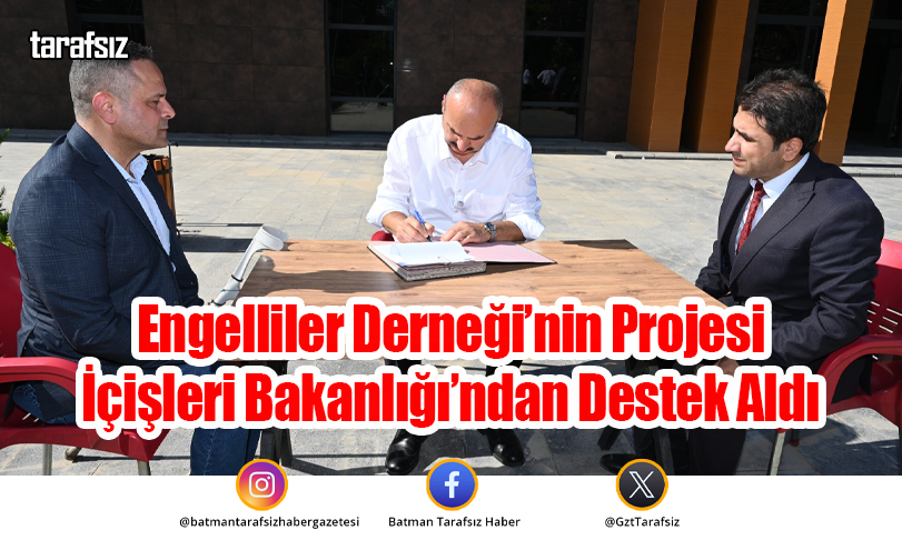 Engelliler Derneği’nin Projesi İçişleri Bakanlığı’ndan Destek Aldı