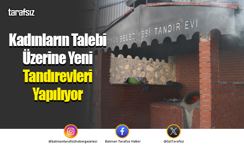 Kadınların Talebi Üzerine Yeni Tandırevleri Yapılıyor