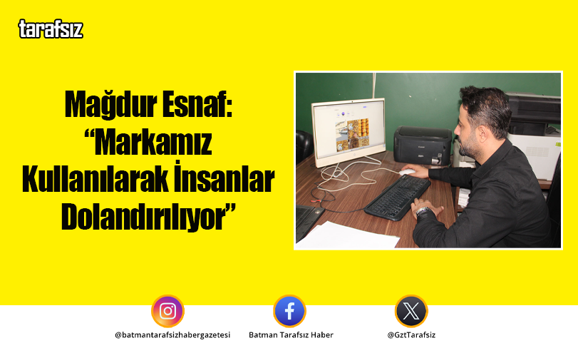 Mağdur Esnaf: “Markamız Kullanılarak İnsanlar Dolandırılıyor”