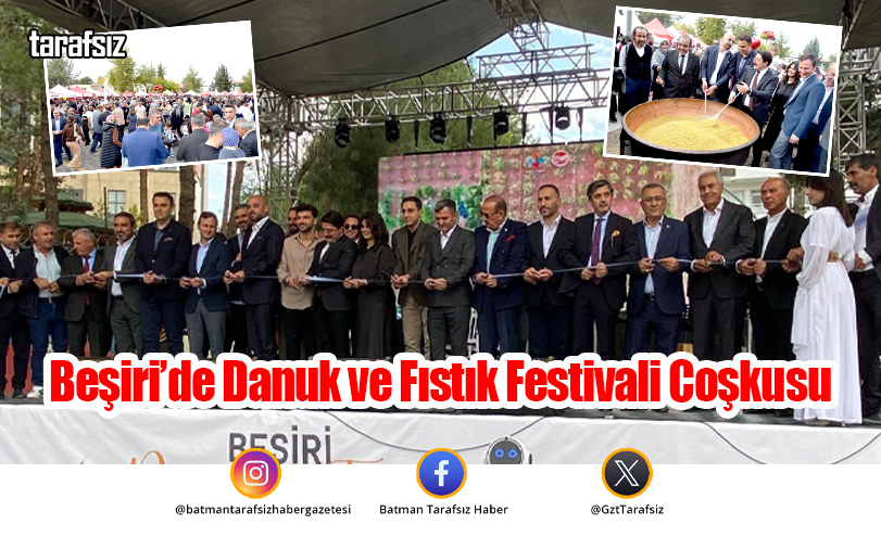 Beşiri’de Danuk ve Fıstık Festivali Coşkusu