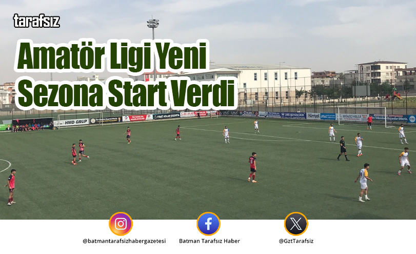 Amatör Ligi Yeni Sezona Start Verdi