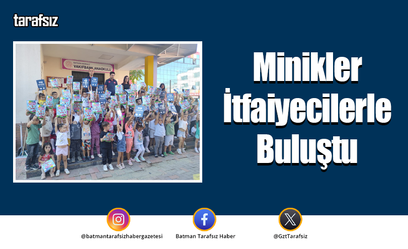 Minikler İtfaiyecilerle Buluştu