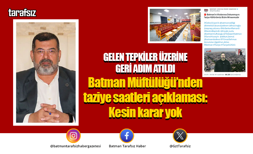 Batman Müftülüğü’nden taziye saatleri açıklaması: Kesin karar yok