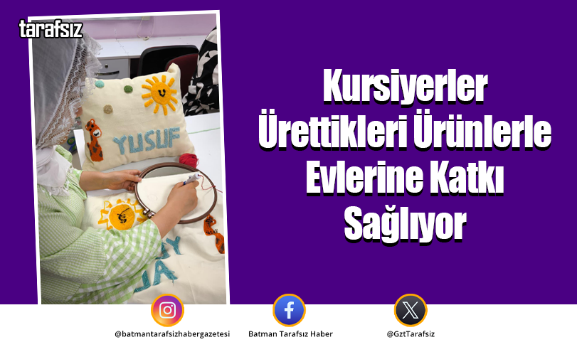 Kursiyerler Ürettikleri Ürünlerle Evlerine Katkı Sağlıyor