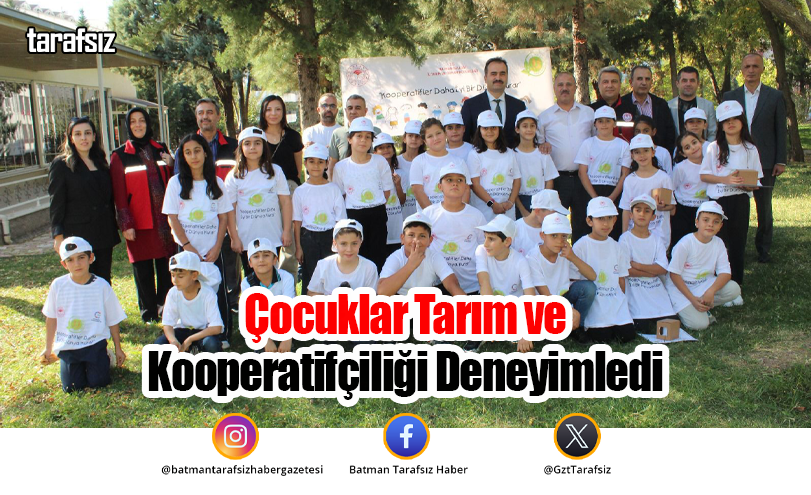 Çocuklar Tarım ve Kooperatifçiliği Deneyimledi