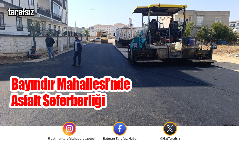 Bayındır Mahallesi’nde Asfalt Seferberliği
