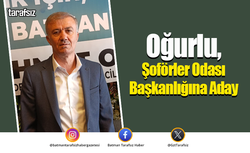 Oğurlu, Şoförler Odası Başkanlığına Aday