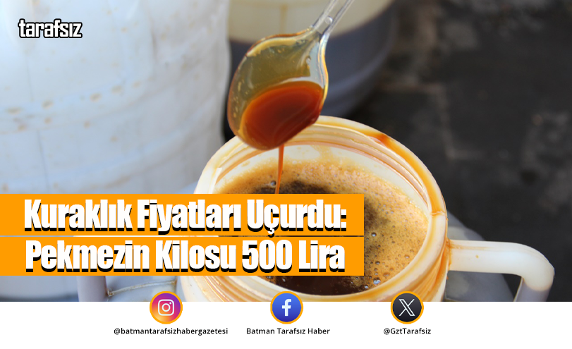 Kuraklık Fiyatları Uçurdu: Pekmezin Kilosu 500 Lira