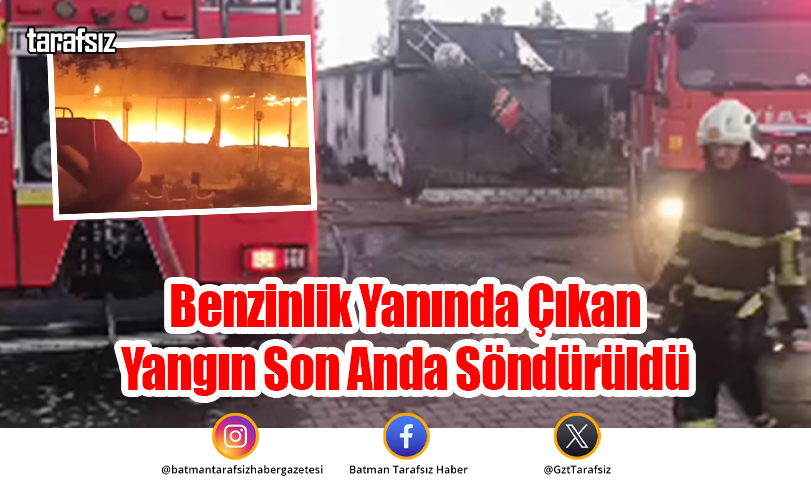 Benzinlik Yanında Çıkan Yangın Son Anda Söndürüldü