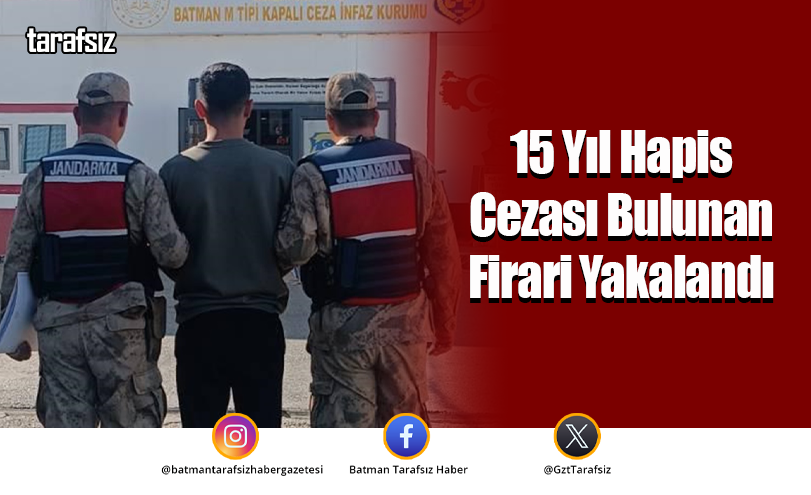 15 Yıl Hapis Cezası Bulunan Firari Yakalandı
