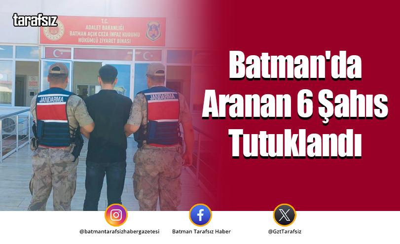 Batman’da Aranan 6 Şahıs Tutuklandı