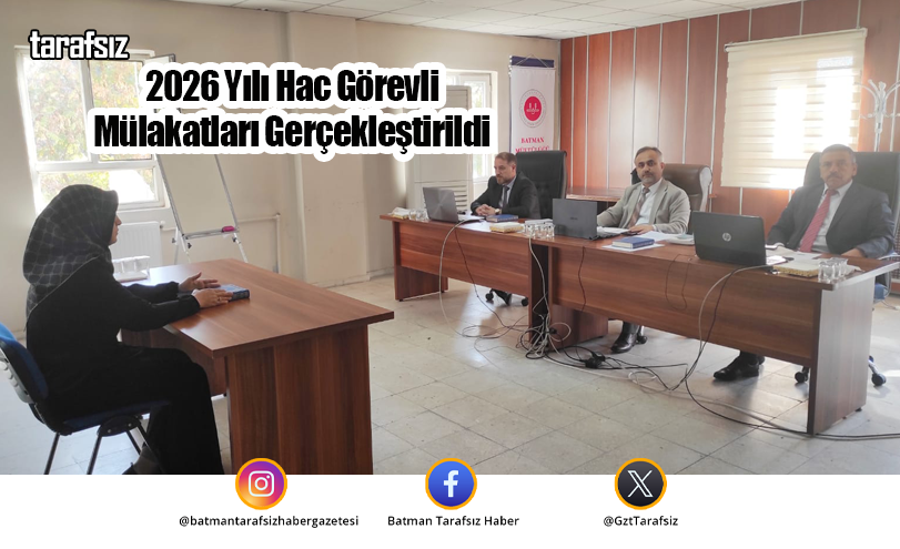 2026 Yılı Hac Görevli Mülakatları Gerçekleştirildi
