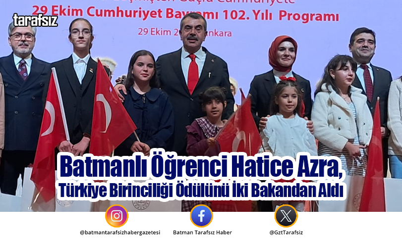Batmanlı Öğrenci Hatice Azra, Türkiye Birinciliği Ödülünü İki Bakandan Aldı