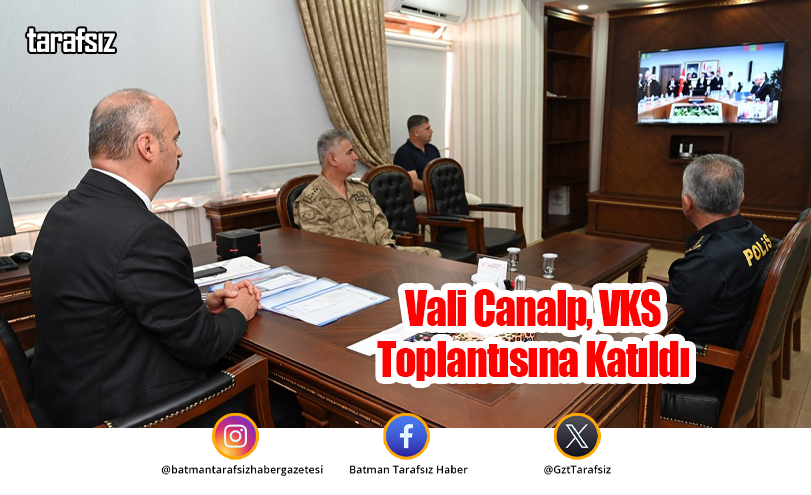 Vali Canalp, VKS Toplantısına Katıldı