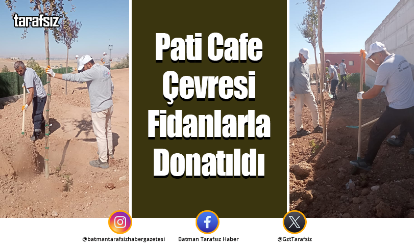 Pati Cafe Çevresi Fidanlarla Donatıldı