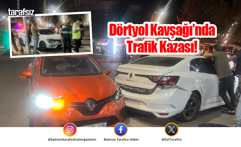 Dörtyol Kavşağı’nda Trafik Kazası!