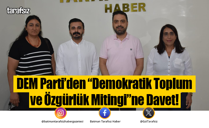 DEM Parti’den “Demokratik Toplum ve Özgürlük Mitingi”ne Davet!
