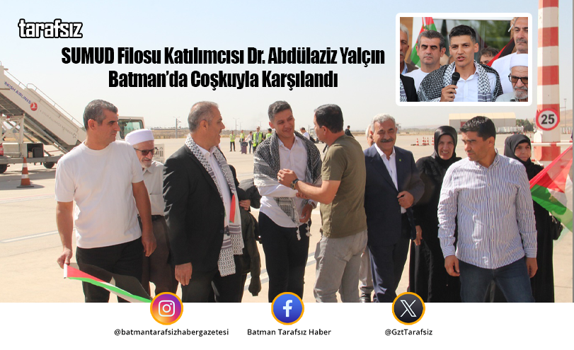 SUMUD Filosu Katılımcısı Dr. Abdülaziz Yalçın Batman’da Coşkuyla Karşılandı