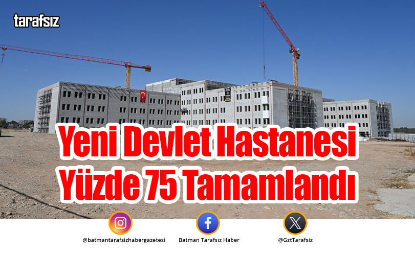 Yeni Devlet Hastanesi Yüzde 75 Tamamlandı