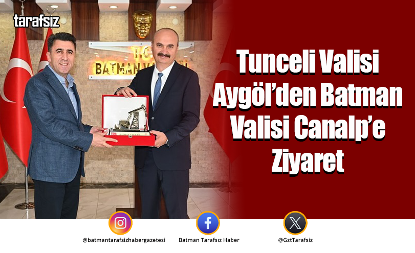 Tunceli Valisi Aygöl’den Batman Valisi Canalp’e Ziyaret