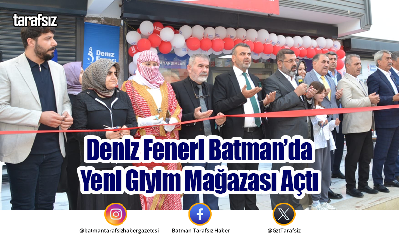 Deniz Feneri Batman’da Yeni Giyim Mağazası Açtı