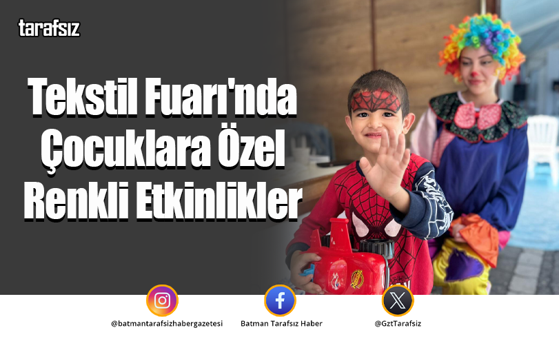 Tekstil Fuarı’nda Çocuklara Özel Renkli Etkinlikler
