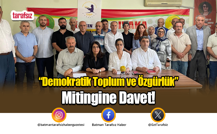 “Demokratik Toplum ve Özgürlük” Mitingine Davet!