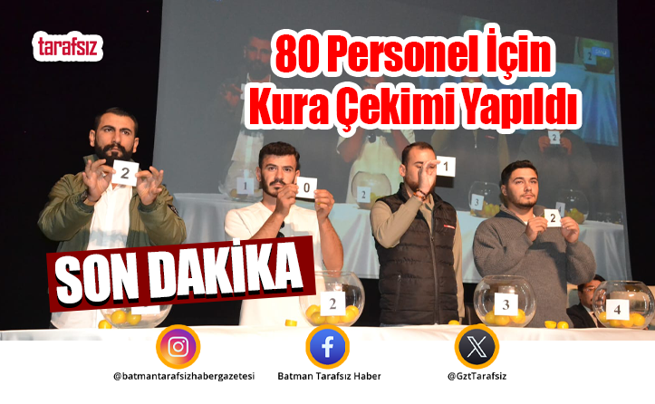 80 Personel İçin Kura Çekimi Yapıldı