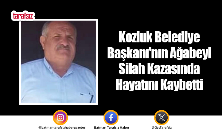 Kozluk Belediye Başkanı’nın Ağabeyi Silah Kazasında Hayatını Kaybetti