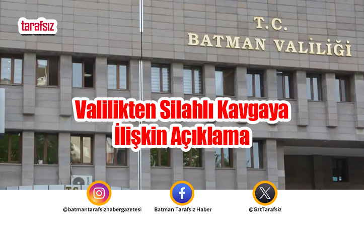 Valilikten Silahlı Kavgaya İlişkin Açıklama